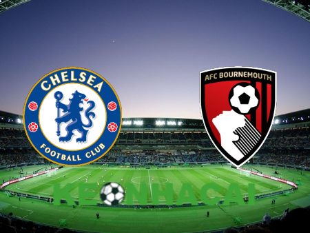 Soi kèo nhà cái Chelsea vs Bournemouth – 22h00 – 19/05/2024