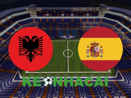 Soi kèo nhà cái Albania vs Tây Ban Nha – 02h00 – 25/06/2024