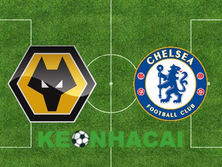 Soi kèo nhà cái Wolves vs Chelsea – 20h00 – 25/08/2024